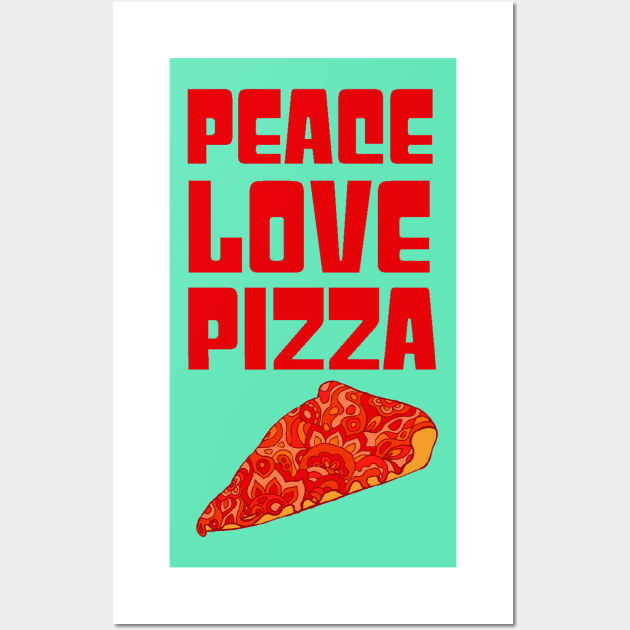 Peace Love Pizza Wall Art by TimeTravellers